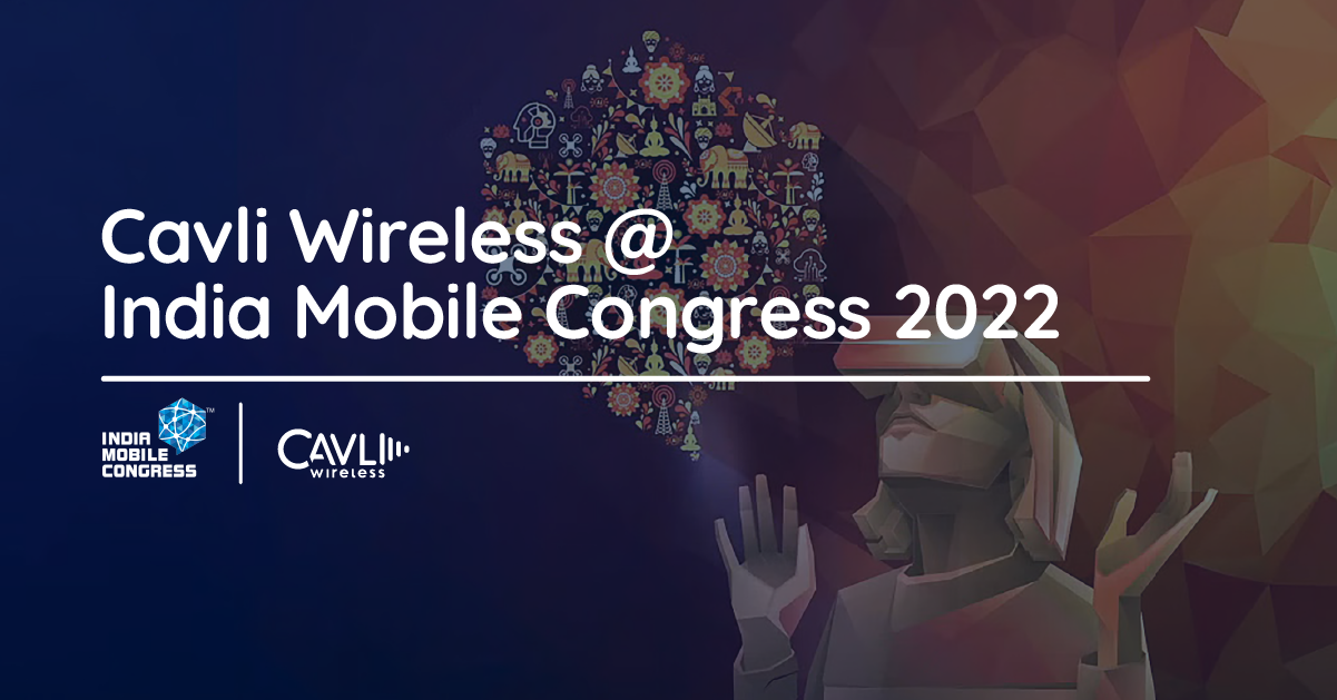 Cavli Wireless At India Mobile Congress 2022